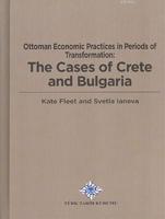 Ottoman Economic Practices In Periods Of Transformation: The Cases Of Crete and Bulgaria