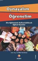 Oynayalım Öğrenelim Din Eğitiminde Kullanılabilecek Eğitsel Oyunlar