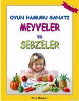 Oyun Hamuru Sanatı - Meyveler ve Sebzeler
