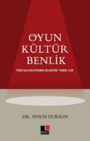 Oyun Kültür Benlik Türk Halk Kültüründe Geleneğin "Temsil"leri