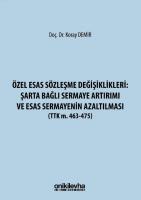 Özel Esas Sözleşme Değişiklikleri: Şarta Bağlı Sermaye Artırımı ve Esas Sermayenin Azaltılması