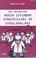 Özel Hastanelerin Hekim İstihdam Stratejileri ve Uygulamaları