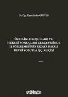 Özellikle Koşulları ve Hukuki Sonuçları Çerçevesinde İş