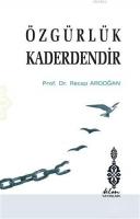 Özgürlük Kaderdendir