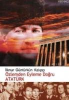 Özlemden Eyleme Doğru Atatürk