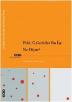 Peki, Galericiler Bu İşe Ne Diyor?