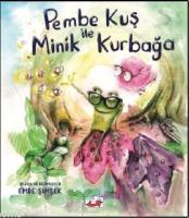 Pembe Kuş ile Minik Kurbağa