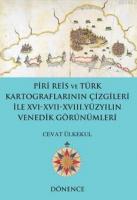 Piri Reis'in Kalemi ve Türk Kartograflarının Çizgileriyle Nil Nehri ve Kahire