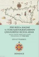 Piri Reis'in Kalemi ve Türk Kartograflarının Çizgileriyle Sicilya Adası