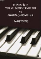 Piyano İçin Türkü Düzenlemeleri Ve Özgün Çalışmalar
