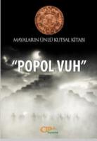 Popol Vuh Mayaların Ünlü Kutsal Kitabı