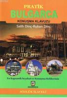 Pratik Bulgarca Konuşma Kılavuzu (Sözlük İlaveli)