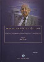 Prof. Dr. Semavi Eyice Külliyatı 1 Türk Tarih Kurumunda Yayımlanmış Çalışmaları