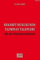 Rekabet Hukukunda Tazminat Talepleri ABD, AB ve Türk Rekabet Hukuklarında