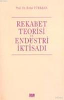 Rekabet Teorisi ve Endüstri İktisadı
