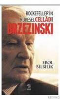 Rockefeller'in Küresel Celladı Brzezinski