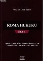 Roma Hukuku Cilt 1 Roma Tarihi - Roma Hukuku Kaynakları Genel Kurallar - Roma Usul Hukuku
