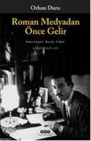 Roman Medyadan Önce Gelir