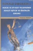 Ronald Dworkin'in Hukuk ve Siyaset Felsefesinde Adalet Eşitlik ve Özgürlük Sorunu