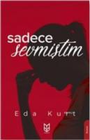 Sadece Sevmiştim