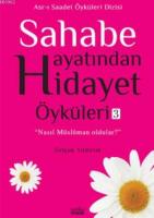 Sahabe Hayatından Hidayet Öyküleri - 3