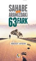 Sahabe İle Aramızdaki 63 Fark