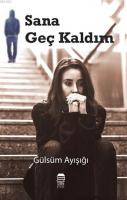 Sana Geç Kaldım
