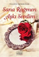 Sana Rağmen Aşkı Sevdim