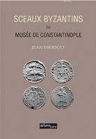 Sceaux Byzantins Du Musee De Constantinople (Tıpkı Basım)