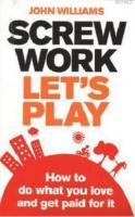 Screw Work, Let's Play