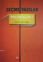 Seçme Yazılar - Polemikler 1