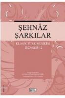 Şehnaz Şarkılar Klasik Türk Musikisi Seçmeler 12