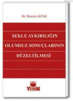 Şekle Aykırılığın Olumsuz Sonuçlarının Düzeltilmesi
