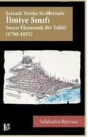 Selanik Tereke Sicillerinde İlmiye Sınıfı Sosyo-Ekonomik Bir Tahlil (1790-1852)