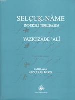 Selçuk-Nâme (İndeksli - Tıpkıbasım - Ciltli)
