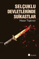 Selçuklu Devletlerinde Suikastlar