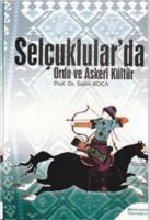Selçuklular'da Ordu Ve Askeri Kültür