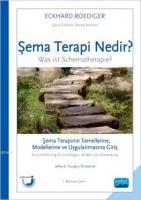 Şema Terapi Nedir?: Şema Terapinin Temellerine, Modellerine ve Uygulanmasına Giriş