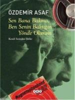 Sen Bana Bakma, Ben Senin Baktığın Yönde Olurum