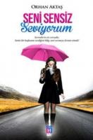 Seni Sensiz Seviyorum