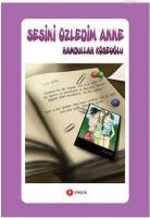 Sesini Özledim Anne