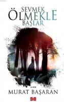 Sevmek Ölmekle Başlar