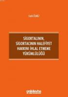 Sigortalının,Sigortacının Halefiyet Hakkını İhlal Etmeme Yükümlülüğü