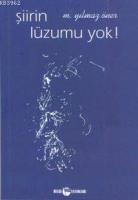 Şiirin Lüzumu Yok!