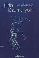 Şiirin Lüzumu Yok!