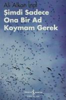 Şimdi Sadece Ona Bir Ad Koymam Gerek