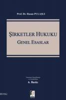 Şirketler Hukuku - Genel Esaslar