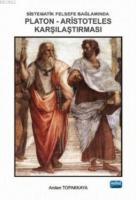 Sistematik Felsefe Bağlamında Platon-Aristoteles Karşılaştırması