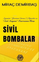Sivil Bombalar Siyasetin "Yarıtanrı"larına"(!) Uyarılar ve "Sivil Anayasa" Taarruzuna Karşı