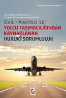 Sivil Havayolu ile Yolcu Taşımacılığından Kaynaklanan Hukuki Sorumluluk